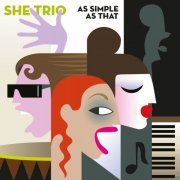 She Trio - As Simple as That (2019)