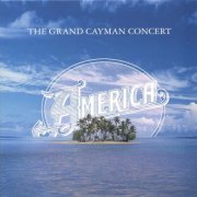 America - The Grand Cayman Concert (Live at The Sea View, Cayman Islands, 5/4/2002) (2019)