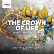 Choir of The Queens College, Oxford, Owen Rees - THE CROWN OF LIFE: Leighton, Clarke, Holst, Darke (2026) [Hi-Res]