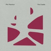 Phi-Psonics - The Cradle (Deluxe Edition) (2022) [Hi-Res]