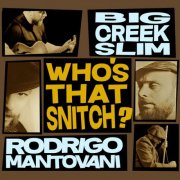 Big Creek Slim, Rodrigo Mantovani - Who's That Snitch (2026)