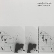 Push The Triangle - Repush Machina (2007)
