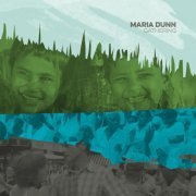 Maria Dunn - Gathering (2016)