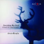 Alessio Miraglia - Everything Was Dead (Virtuosity For A Mixed Ensemble) (2021)