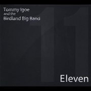 Tommy Igoe and the Birdland Big Band - Eleven (2011)