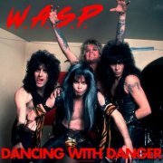 W.A.S.P. - Dancing With Danger (Live 1986) (2022)