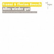 Franui, Florian Boesch - Alles wieder gut (2020) [Hi-Res]