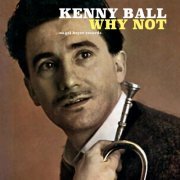 Kenny Ball - Why Not (2018)