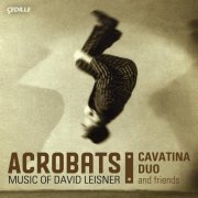 Cavatina Duo, Katinka Kleijn, Joshua Rubin - Acrobats (2007)