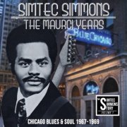 Simtec Simmons - Simtec Simmons: The Maurci Years (Chicago Blues & Soul 1967-1969) (2025) [Hi-Res]