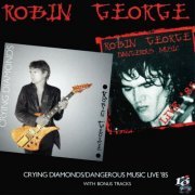 Robin George - Crying Diamonds / Dangerous Music Live '85 (Expanded Edition) (2023)