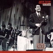 Artie Shaw And His Orchestra - King Of The Clarinet (1938-39 Live Performances)