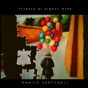 Danilo Venturoli - Tributo al signor Gino (2020)