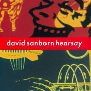 David Sanborn - Hearsay (1994)