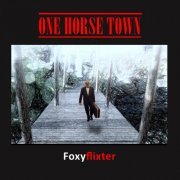 Foxyflixter - One Horse Town (2016)