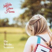 Katie Grace Harris - The Toledo Sessions (2022)