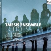 Tmesis Ensemble - Debussy & Neyrinck & Schönberg & Ravel & Saint-Saëns: Echoes (2019)