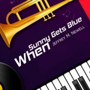 Jeffrey M. Newell - When Sunny Gets Blue (2024)