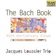 Jacques Loussier Trio - The Bach Book - 40th Anniversary Album (1999