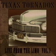 Texas Tornados - Live From The Limo Vol. I (1999)