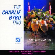 Charlie Byrd Trio - Isn't It Romantic (1984)