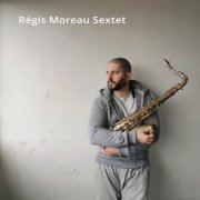 Régis Moreau Sextet - La terre 3 (2022)