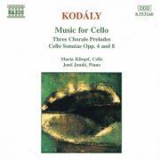 Jeno Jando, Maria Kliegel - Kodály: Three Chorale Preludes / Cello Sonatas Opp. 8 and 4 (1996)