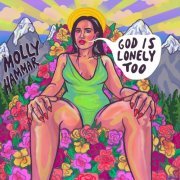 Molly Hammar - God Is Lonely Too EP (2021)