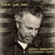 Robert Earl Keen - Happy Prisoner: The Bluegrass Sessions (Deluxe Edition) (2015)