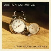 Burton Cummings - A Few Good Moments (2024)