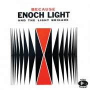 Enoch Light and The Light Brigade - Because (2025)