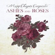 Mary Chapin Carpenter - Ashes and Roses (2012)