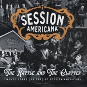 Session Americana - The Rattle and The Clatter  / Twenty Years (so far) of Session Americana (2024)