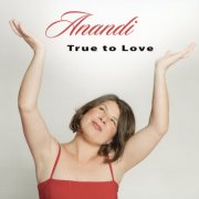 Anandi - True To Love (2024) [Hi-Res]