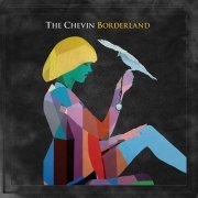 The Chevin - Borderland (Deluxe Version) (2012)