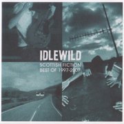 Idlewild - Scottish Fiction - Best Of 1997-2007 (2007)