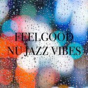 VA - Feelgood Nu Jazz Vibes (2018)