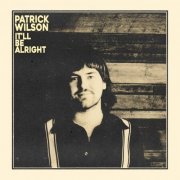 Patrick Wilson - It'll Be Alright (2023) [Hi-Res]