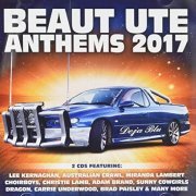 VA - Beaut Ute Anthems 2017 [2CD Set] (2017)