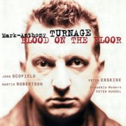 John Scofield, Peter Erskine, Martin Robertson, Ensemble Modern & Peter Rundel - Turnage: Blood On The Floor (1997)