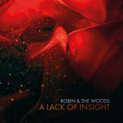 Robin & the Woods - A Lack Of Insight (2025)