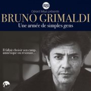 Bruno Grimaldi - Une Armée De Simples Gens (Il Fallait Choisir Son Camp, Amnésique Ou Résistant...) (1997)