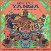 Los Angeles Philharmonic, Gustavo Dudamel, Alisa Weilerstein - Gabriela Ortiz: Yanga (2025)