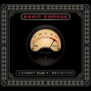 Brain Damage - Combat Dub 4 - Revisited (2019)