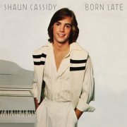 Shaun Cassidy - Born Late (1977) FLAC