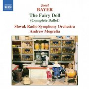 Slovak Radio Symphony Orchestra, Andrew Mogrelia - Bayer: Die Puppenfee (The Fairy Doll) (2004)