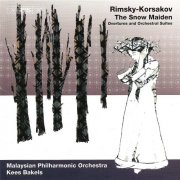 Malaysian Philharmonic Orchestra, Kees Bakels - Rimsky-Korsakov: The Snow Maiden Suite  / The Tsar''s Bride Overture / Pan Voyevoda Suite (2006) [Hi-Res]