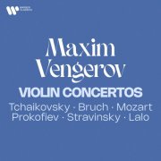 Maxim Vengerov - Violin Concertos: Tchaikovsky, Bruch, Mozart, Prokofiev, Stravinsky, Lalo (2024)