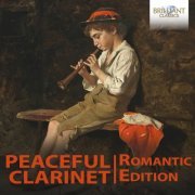 Maria du Toit, Sebastian Manz, Giovanni Punzi, Oskar Michallik, Karl Leister, Henk de Graaf, Vlad Weverbergh, Aldo Botta, Luigi Magistrelli - Peaceful Clarinet: The Romantic Collection (2024)