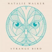 Natalie Walker - Strange Bird (2015)